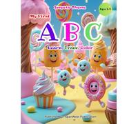 My First ABC: Sweet Theme Alphabet Coloring Book for Kids (Ages 3-6): Learn, trace, and color the yummy world of cupcakes, candies, and ice creams - a ... adventure for toddlers and preschoolers!