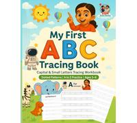 My First ABC Tracing Book: Capital & Small Letters Tracing Workbook - Dotted Patterns + A to Z Practice for Ages 3-6: Perfect for Preschool and ... Tracing with Big Letters & Cute Illustrations