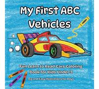 My First ABC Vehicles Coloring Book for Toddlers 1-3: Fun Learn to Read Cars Activity Book for Kids Under 3 | Big and Easy Illustrations for Boys | Super Simple Art for 1 Year Old