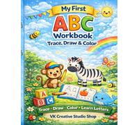 My First ABC Workbook for Kids Ages 3-5 Trace, Draw & Color Alphabet Letters | Fun Preschool Handwriting & Coloring Activity Book: Fun & Engaging ... Activities to Build Early Writing Skills
