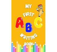 My First ABC Writing Book: Practice Pattern Writing With Coloring Pictures