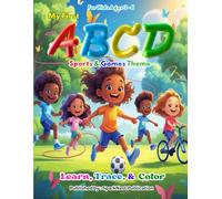 My First ABCD - Sports & Games Alphabet Book for Kids: Learn A to Z with Fun Sports, Cool Games & Action-Packed Adventures - Perfect for Ages 3-6!