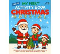My First Activity Book in English: Christmas Special: Vocabulary, Spelling, Coloring, Dot-to-Dot, Guess the Word, Matching, Word Searches, Mazes & ... - Holiday Vocabulary - Screen-Free Fun, ESL