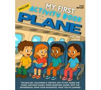 My First Activity Book in English: On the Plane - Fun Vocabulary Games, Dot-to-Dots, Spelling, Coloring Pages & Puzzles | Screen-Free ESL-Friendly Learning for Kids Ages 5-10