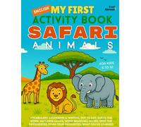 My First Activity Book in English: Safari Animals - Fun Puzzles, Coloring Pages, Dot-to-Dots, Word Games & Spot the Differences | Screen-Free ESL Learning for Kids Ages 5-10