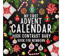 My First Advent Calendar: High Contrast Baby Book with Black and White Christmas, 25 Images to Develop Newborn Eyesight