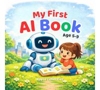 My First AI Book: How Smart Machines Help Humans