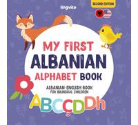 My First Albanian Alphabet Book. Albanian-English book for Bilingual Children: Fun & artistic Albanian-English picture book for kids. A Albanian ... Introduction to the first Albanian words