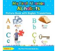 My First Albanian Alphabets Picture Book With English Translations