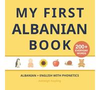 My First Albanian Book: Bilingual Albanian-English first words book for children with phonetics