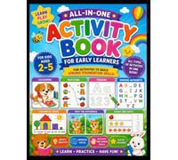 My First All-in-One Activity Book for Kids Ages 2-5: Fun Coloring, Tracing, Matching, Shapes, Numbers, Alphabet, and Learning Activities for Toddlers & Preschoolers