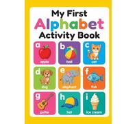 My First Alphabet Activity Book for Kids Ages 2-5: Learn ABC Letters, Words & Fun Activities with Cute Pictures | Easy Preschool Learning Workbook for Toddlers & Kindergarten Kids