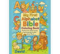 My First Alphabet Bible Coloring Book: Perfect for little hands learning big truths about God