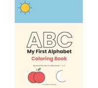 My First Alphabet Coloring Book: Big Bold Pictures for Toddlers and Preschoolers to Trace, Learn, and Color from A to Z