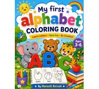 My First Alphabet Coloring Book for Kids Ages 3-6: ABC Letters with Fun and Easy Coloring Pages: A Preschool Alphabet Coloring Book with Big Letters ... Improve Fine Motor Skills, and Build Early L