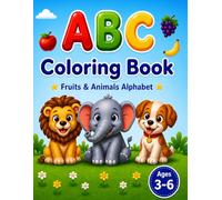 My First Alphabet Coloring Book for Kids Ages 3-6: Learn Letters A-Z with Animals & Fruits | Tracing & Activity Book for Preschool: Fun & Easy ABC ... Writing Skills for Toddlers and Preschoolers