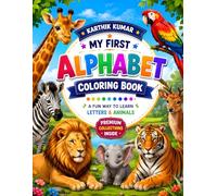 My First Alphabet Coloring Book: Fun and Easy ABC Coloring Pages for Kids, Teens, Adults, Beginners, and Anyone Who Loves Relaxing Creative Coloring Activities