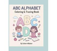 My First Alphabet Coloring Book: Learn to Write and Color from A to Z: Fun Coloring Pages with Letters, Cute Illustrations for Kids Ages 3-6