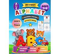 My First Alphabet Coloring & Tracing Activity Book: A to Z Learning Fun for Kids Ages 3-6 | Coloring Pages, Letter Tracing & Early Learning Activities