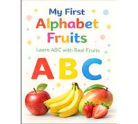 My First Alphabet Fruits: ABC Learning Book for Toddlers Ages 2-5 with Real Pictures | Preschool & Kindergarten Letter Recognition