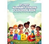 My First Alphabet Tracing & Coloring Book: A Fun Learning Journey for Kids Ages 4-6