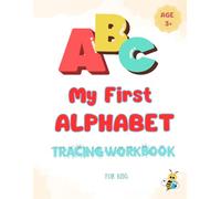 My First Alphabet Tracing Workbook for Kids: The Complete Learn-to-Write Workbook, Handwriting Practice Book for Children 3-6: 120 Pages of Tracing, ... Word Recognition for Toddlers & Preschool