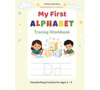 My First Alphabet Tracing Workbook: Letter Practice from A - Z For Kids Ages 3 - 5