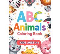 My First Animal ABC Coloring Book for Kids Ages 3-6 |: Cute Animals, Big Letters, Fun & Easy Coloring Pages to Help Toddlers & Preschoolers Learn the Alphabet