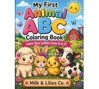 My First Animal ABC Coloring Book: Learn Your Letters from A to Z!