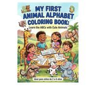 My First Animal Alphabet Coloring Book: Learn the ABCs with Cute Animals | Ages 2-6