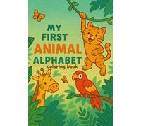 My First Animal Alphabet Coloring Book: Let's Color the ABC's!