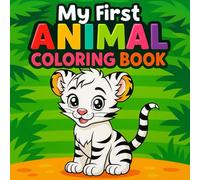 My First Animal Coloring Book for Kids Ages 2-6: 50 Adorable Animals to Color | Square Format for Easy Coloring and No Bleed-Through Pages