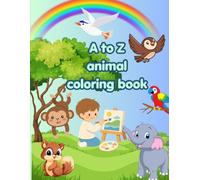 My First Animal Coloring Book for Kids Ages 3-5: Learn the Alphabet from A to Z with Cute Animals | Easy Coloring Pages with Big Bold Outlines for Toddlers, Preschoolers, and Kindergarten Kids