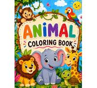 My First Animal Coloring Book for Kids Ages 3-6: Cute, Easy & Fun Animals | Big Simple Designs with Color Guides | Preschool Coloring Activity Book for Toddlers