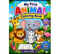 My First Animal Coloring Book for Kids Ages 3-6: Fun and Easy Animals to Color | Big, Bold & Simple Designs for Toddlers, Preschoolers, and Kindergarten Kids