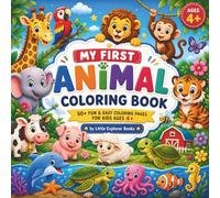My First Animal Coloring Book: For Kids Ages 4-8: 50+ Cute & Easy Coloring Pages with Jungle, Farm, Ocean & Wild Animals