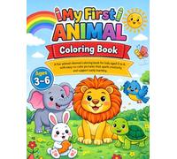 My First Animal Coloring Book: Fun and Easy Animal Coloring Pages for Kids Ages 3-6 | Cute Animals for Preschool, Kindergarten, Boys and Girls