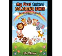My First Animal Coloring Book: Fun and Easy Animals for Kids Ages 3-6