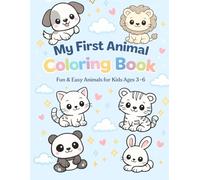 My First Animal Coloring Book: Fun & Easy Animals for Kids Ages 3-6