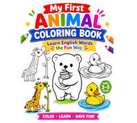 My First Animal Coloring Book: Learn English Words the Fun Way