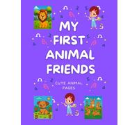 My First Animal Friends: Easy Animal Coloring Book for Kids Ages 3-5: Cute Animal Pages for Toddlers and Preschoolers