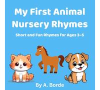 My First Animal Nursery Rhymes: Fun and Easy Rhymes for Toddlers Ages 3-5