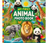 My First Animal Photo Book: A Fun And Educational Picture Book For Toddlers & Kids Learn About Wild Animals With Photos & Facts
