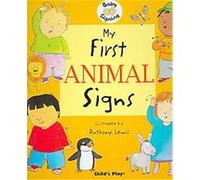 My First Animal Signs, Baby Signing Anthony Lewis (Auteur)