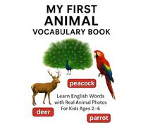 My First Animal Vocabulary Book: Learn English Words with Real Animal Photos - For Kids Ages 2-6