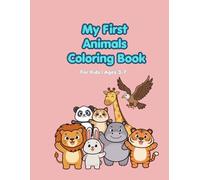 My First Animals Coloring Book: For Kids Ages 3-7 | 30 Simple Pages I Perfect for Little Hands