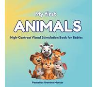 My First Animals: High-Contrast Visual Stimulation Book for Babies