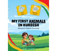 My First Animals in Kurdish: 50 Common Animal Names in English and Kurmanji Kurdish - For Children Aged 3-8