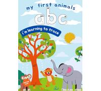 My First Animals (lowercase) Tracing Books: I'm Learning My ABC's: Im Learning To Trace