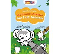 My First Animals, Mis Primeros Animales: Cute Coloring Book with Animal Illustrations in Spanish and English perfect for Bilingual Toddlers and Kids ages 1, 2 & 3 or more
